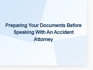 How to Prepare Documents for Your Accident Lawyer